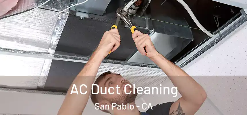  AC Duct Cleaning San Pablo - CA