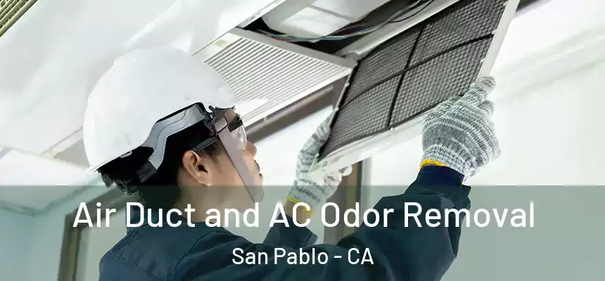  Air Duct and AC Odor Removal San Pablo - CA