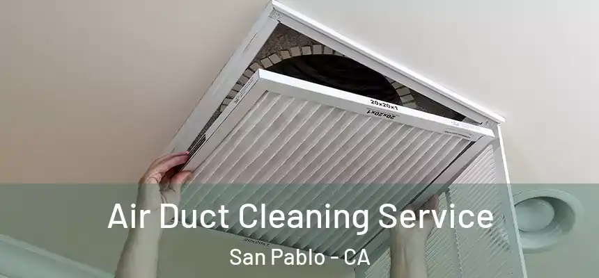  Air Duct Cleaning Service San Pablo - CA