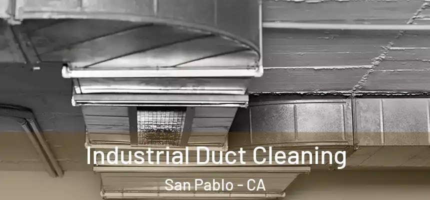  Industrial Duct Cleaning San Pablo - CA