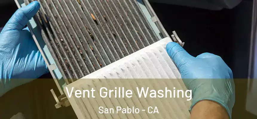  Vent Grille Washing San Pablo - CA